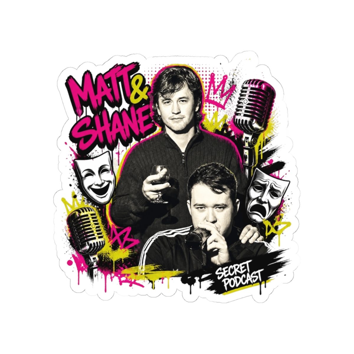 Matt and Shane’s Secret Podcast "MATT & SHANE’ in bold graffiti-style font at top left. " Sticker